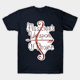 Musician's Weapon of Choice T-Shirt